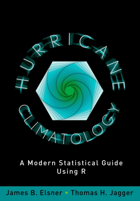 Hurricane Climatology : A Modern Statistical Guide Using R, PDF eBook