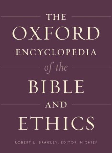 The Oxford Encyclopedia of the Bible and Ethics : Two-Volume Set, Hardback Book