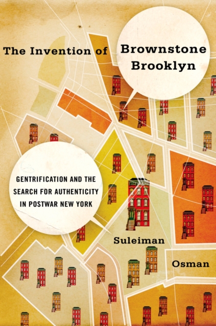 The Invention of Brownstone Brooklyn : Gentrification and the Search for Authenticity in Postwar New York, PDF eBook