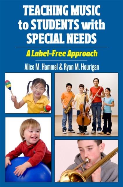 Teaching Music to Students with Special Needs : A Label-Free Approach, EPUB eBook
