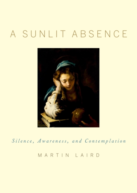A Sunlit Absence : Silence, Awareness, and Contemplation, EPUB eBook
