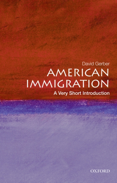 American Immigration: A Very Short Introduction, EPUB eBook