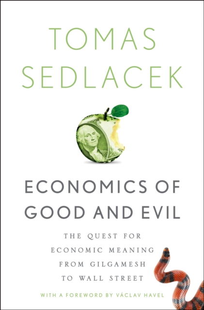 Economics of Good and Evil : The Quest for Economic Meaning from Gilgamesh to Wall Street, EPUB eBook