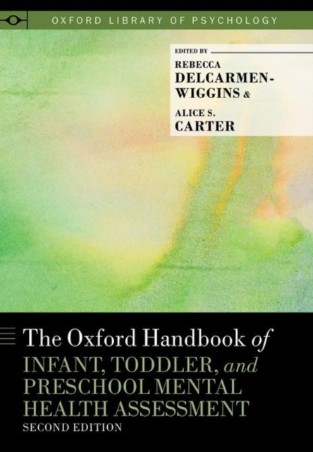 The Oxford Handbook of Infant, Toddler, and Preschool Mental Health Assessment, Hardback Book