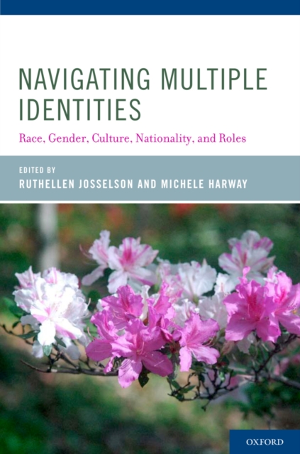 Navigating Multiple Identities : Race, Gender, Culture, Nationality, and Roles, PDF eBook