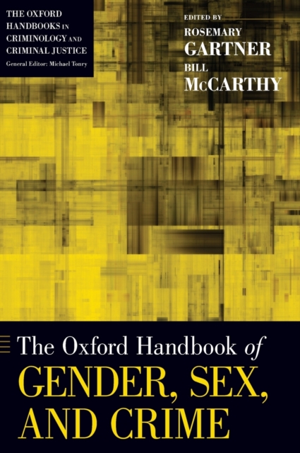 The Oxford Handbook of Gender, Sex, and Crime, Hardback Book
