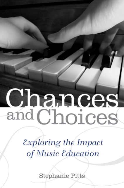 Chances and Choices : Exploring the Impact of Music Education, PDF eBook