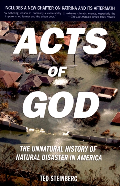 Acts of God : The Unnatural History of Natural Disaster in America, PDF eBook