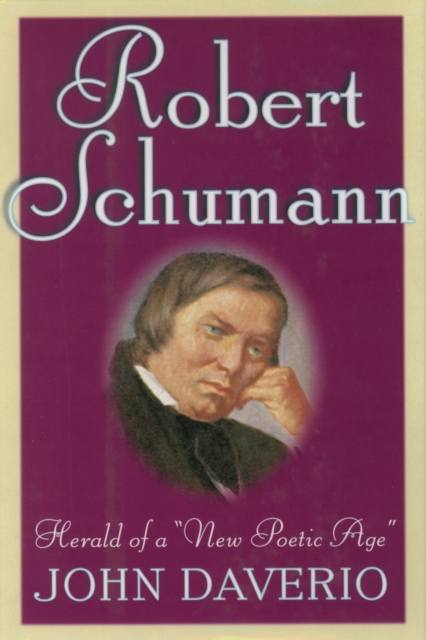 Robert Schumann : Herald of a "New Poetic Age", EPUB eBook