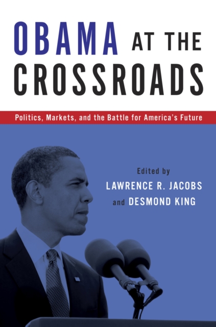 Obama at the Crossroads : Politics, Markets, and the Battle for America's Future, PDF eBook