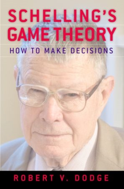 Schelling's Game Theory : How to Make Decisions, Hardback Book