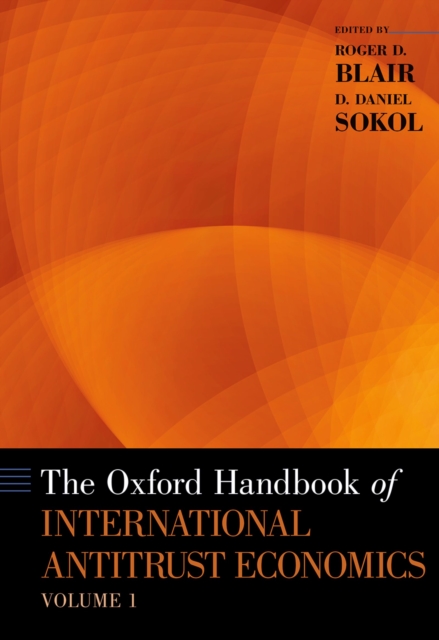 The Oxford Handbook of International Antitrust Economics, Volume 1, PDF eBook