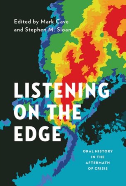 Listening on the Edge : Oral History in the Aftermath of Crisis, Paperback / softback Book