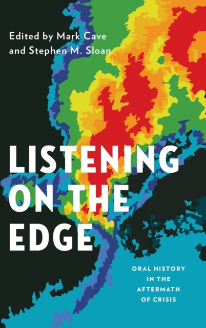 Listening on the Edge : Oral History in the Aftermath of Crisis, Hardback Book