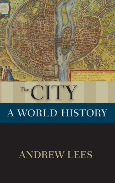 The City : A World History, Hardback Book