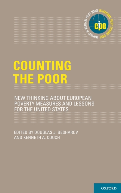 Counting the Poor : New Thinking About European Poverty Measures and Lessons for the United States, Hardback Book