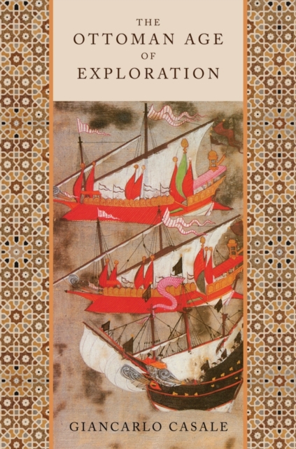 The Ottoman Age of Exploration, Paperback / softback Book