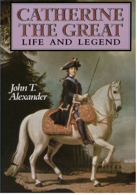 Catherine the Great : Life and Legend, PDF eBook