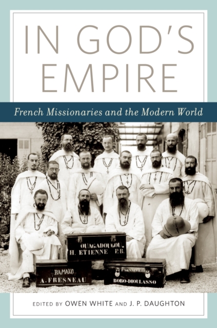 In God's Empire : French Missionaries and the Modern World, PDF eBook