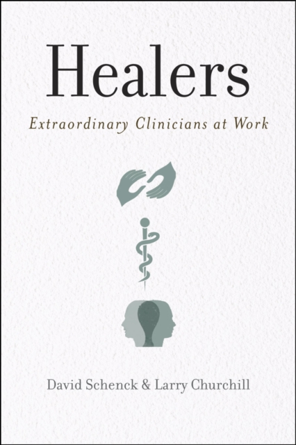 Healers : Extraordinary Clinicians at Work, PDF eBook