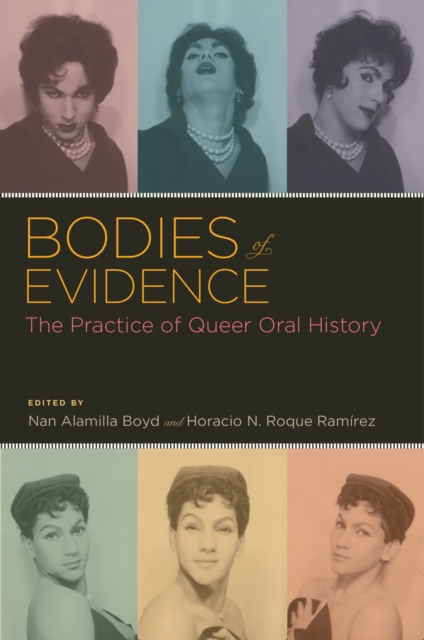 Bodies of Evidence : The Practice of Queer Oral History, PDF eBook