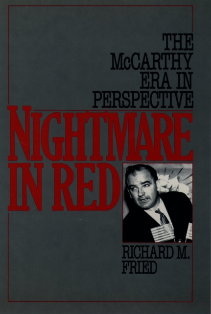 Nightmare in Red : The McCarthy Era in Perspective, EPUB eBook