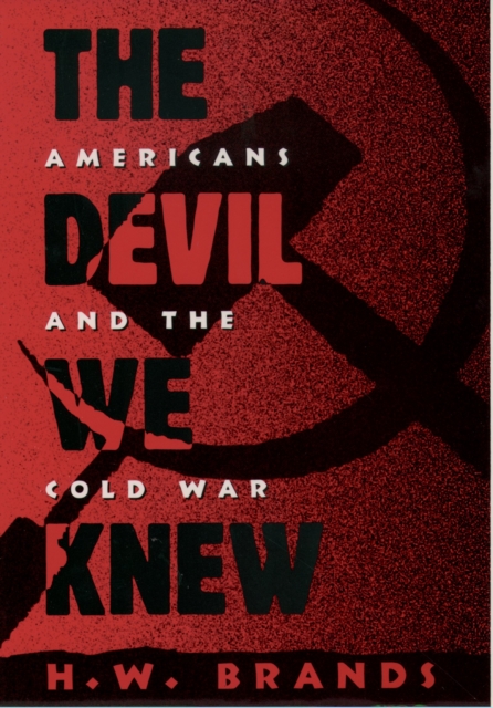 The Devil We Knew : Americans and the Cold War, EPUB eBook