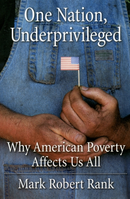 One Nation, Underprivileged : Why American Poverty Affects Us All, EPUB eBook