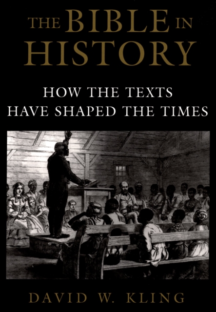 The Bible in History : How the Texts Have Shaped the Times, EPUB eBook