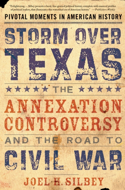 Storm over Texas : The Annexation Controversy and the Road to Civil War, EPUB eBook