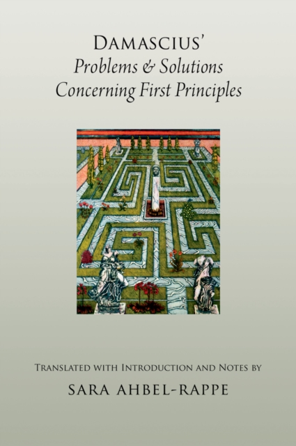 Damascius' Problems and Solutions Concerning First Principles, EPUB eBook