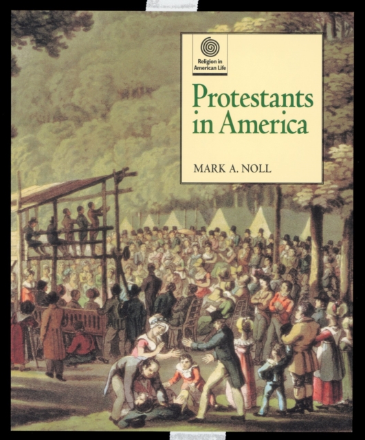 Protestants in America : A History of Protestants in America, EPUB eBook