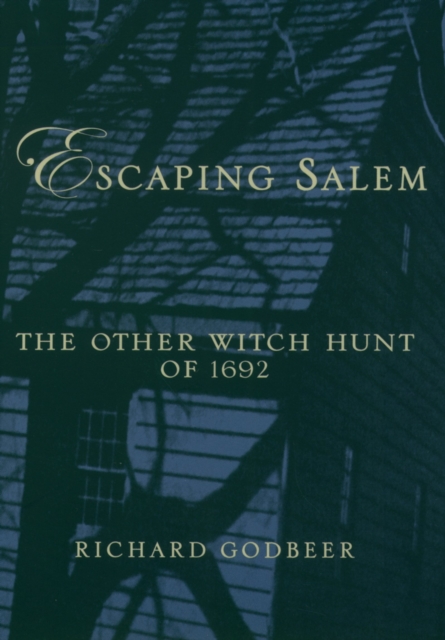 Escaping Salem : The Other Witch Hunt of 1692, EPUB eBook