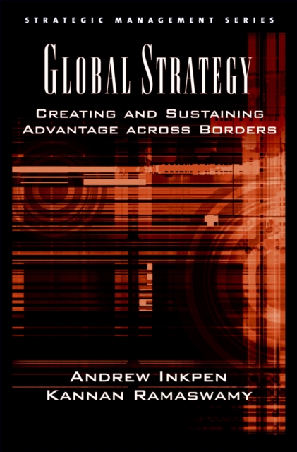 Global Strategy : Creating and Sustaining Advantage across Borders, EPUB eBook