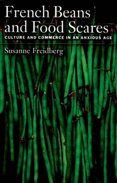French Beans and Food Scares : Culture and Commerce in an Anxious Age, EPUB eBook