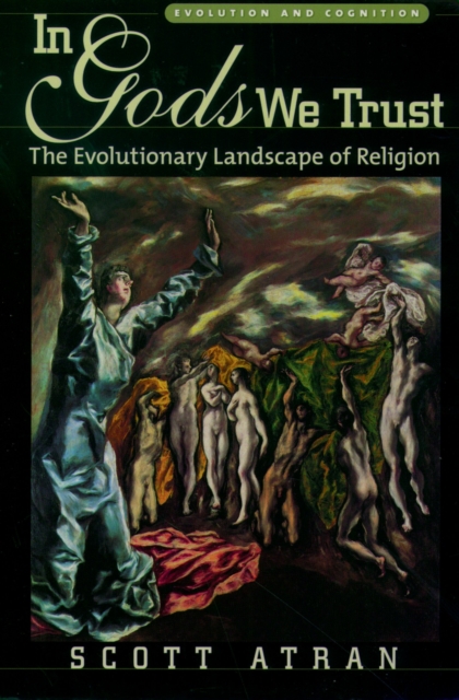 In Gods We Trust : The Evolutionary Landscape of Religion, EPUB eBook