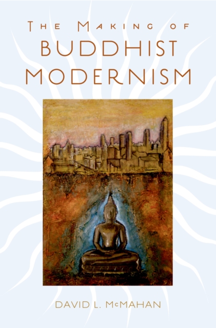 The Making of Buddhist Modernism, EPUB eBook