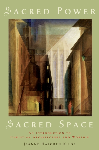 Sacred Power, Sacred Space : An Introduction to Christian Architecture and Worship, EPUB eBook