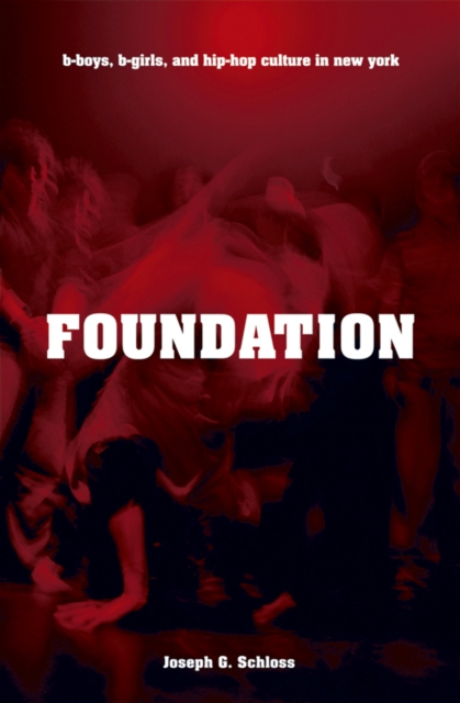 Foundation : B-boys, B-girls and Hip-Hop Culture in New York, EPUB eBook