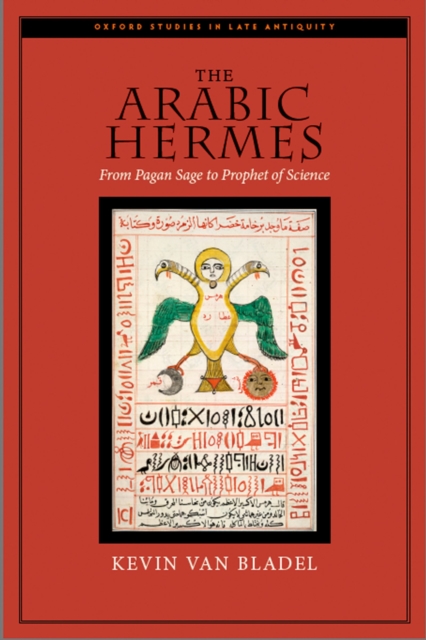 The Arabic Hermes : From Pagan Sage to Prophet of Science, EPUB eBook