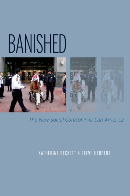 Banished : The New Social Control In Urban America, EPUB eBook