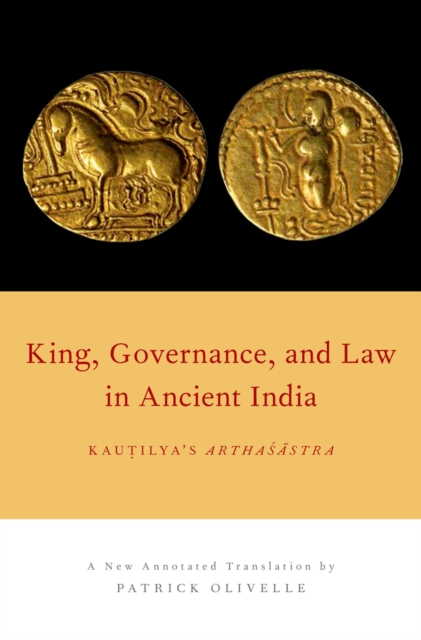 King, Governance, and Law in Ancient India : Kautilya's Arthasastra, PDF eBook
