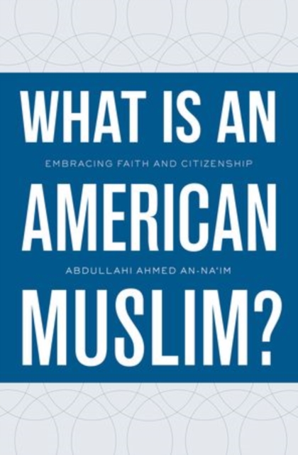 What Is an American Muslim? : Embracing Faith and Citizenship, Hardback Book