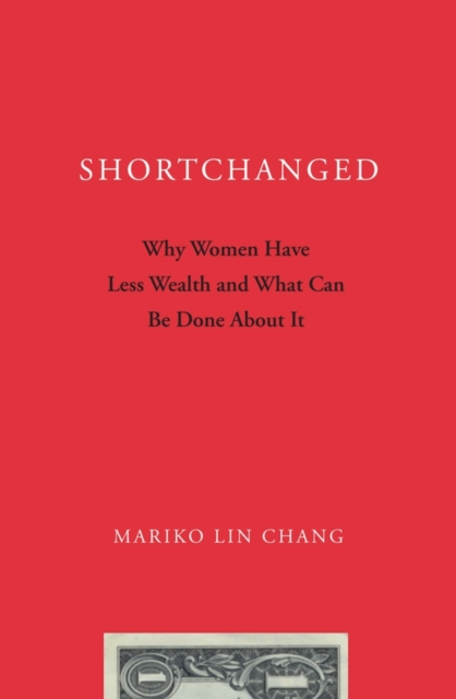 Shortchanged : Why Women Have Less Wealth and What Can Be Done About It, Paperback / softback Book