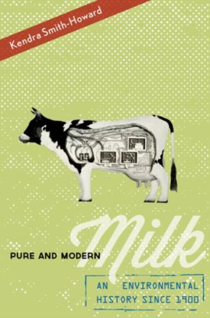 Pure and Modern Milk : An Environmental History since 1900, Hardback Book