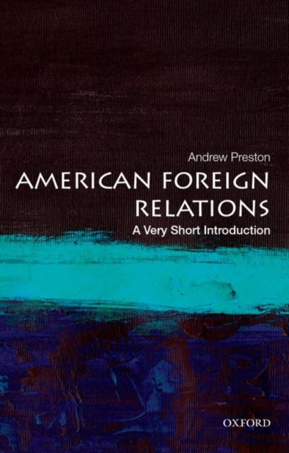 American Foreign Relations: A Very Short Introduction, Paperback / softback Book