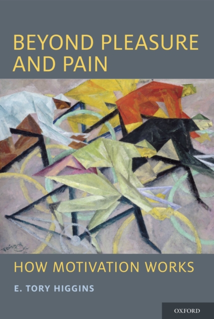 Beyond Pleasure and Pain : How Motivation Works, PDF eBook