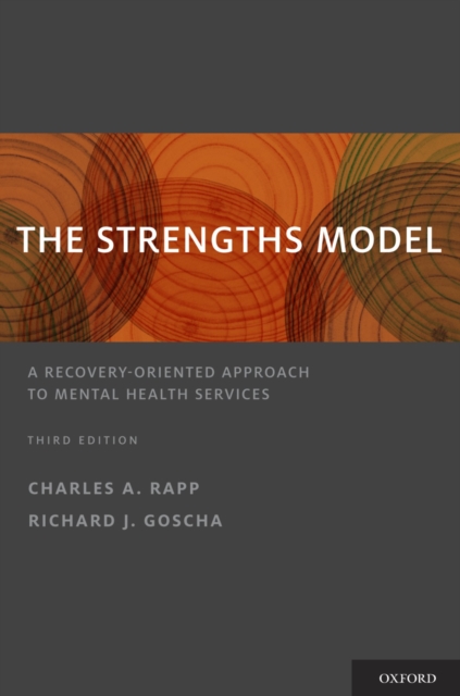The Strengths Model : A Recovery-Oriented Approach to Mental Health Services, PDF eBook
