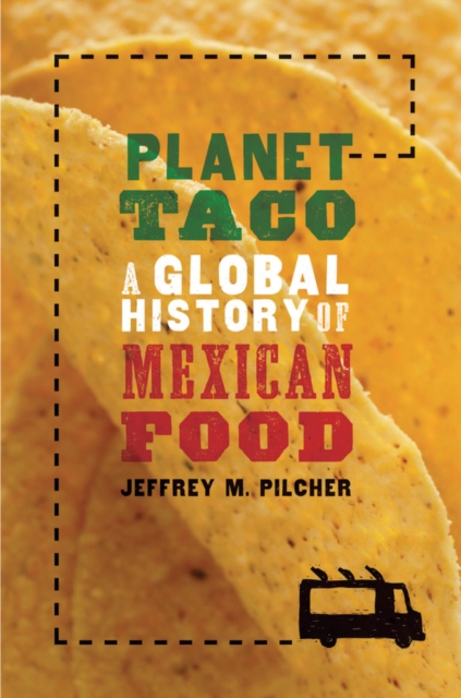 Planet Taco : A Global History of Mexican Food, EPUB eBook