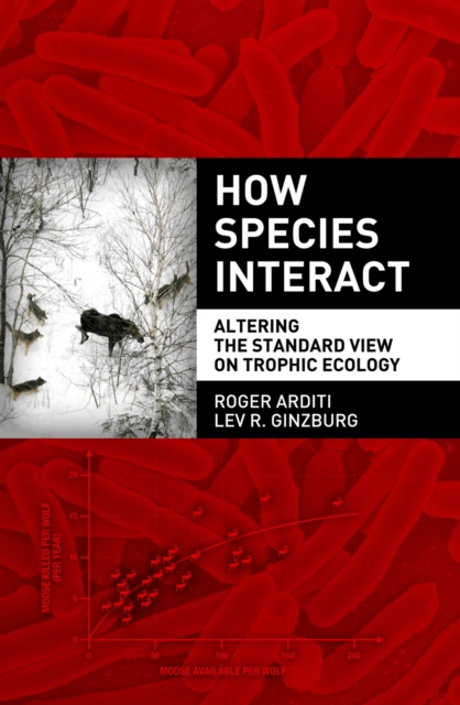 How Species Interact : Altering the Standard View on Trophic Ecology, PDF eBook